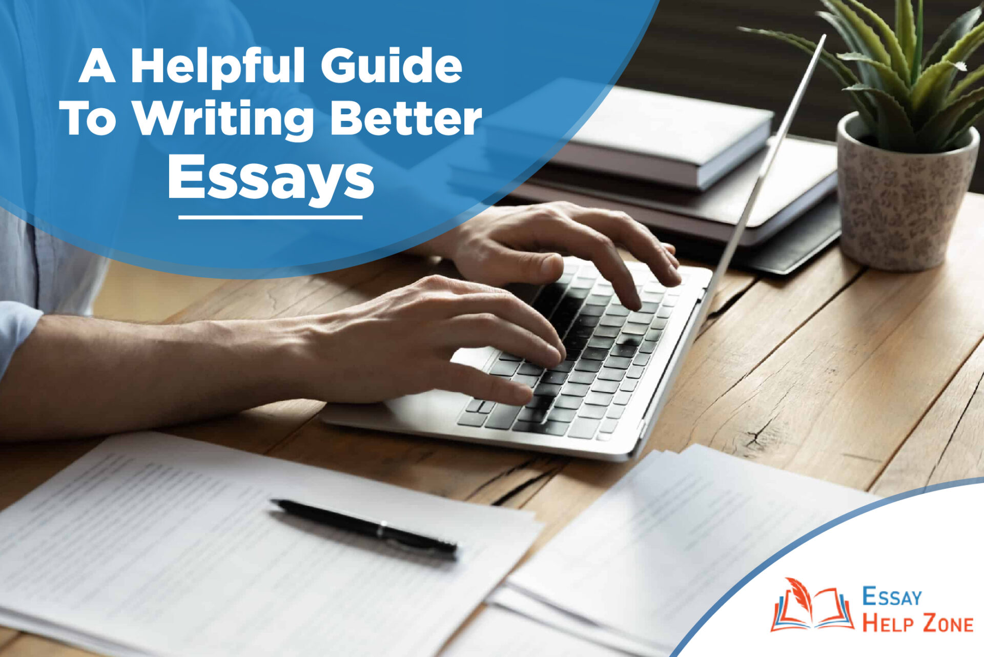 A Helpful Guide To Writing Better Essays In 2021 post thumbnail image