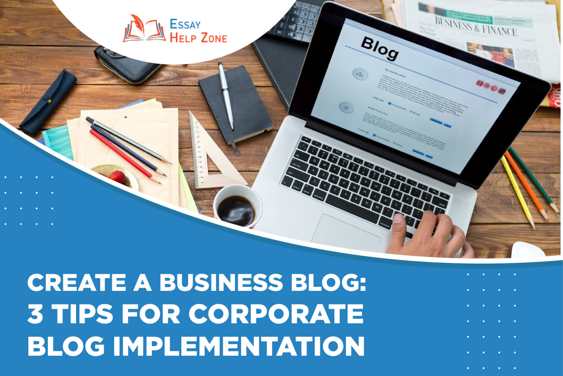 Create A Business Blog: 3 Professional Essay writing service Tips For Corporate Blog Implementation In 2021 post thumbnail image