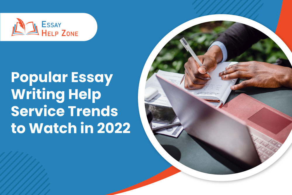 Popular Essay Writing Help Service Trends to Watch in 2022 post thumbnail image