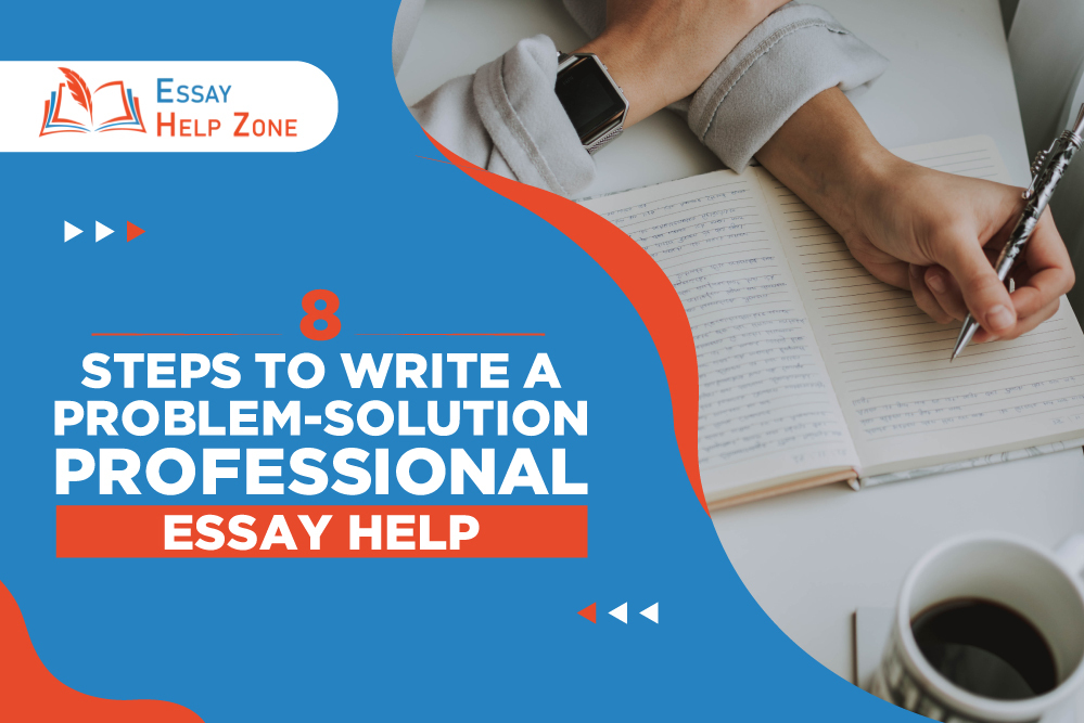 8 Steps To Write A Problem-Solution Professional Essay Help post thumbnail image